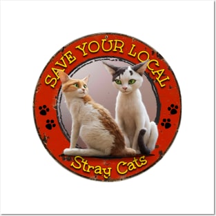 Save Your Local Stray Cats Posters and Art